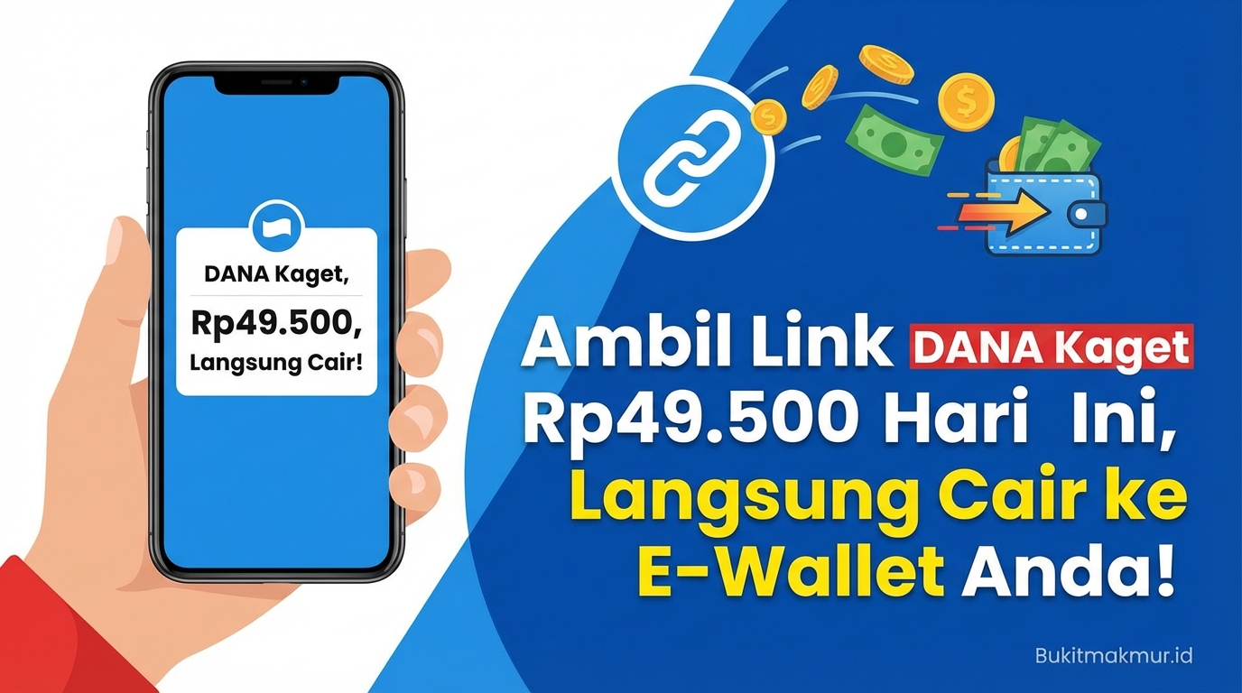 Ambil Link DANA Kaget Rp49.500 Hari Ini, Langsung Cair ke E-Wallet Anda!