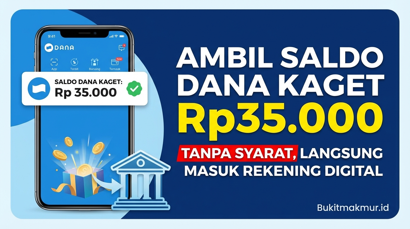 Ambil Saldo DANA Kaget Rp35.000 Tanpa Syarat, Langsung Masuk Rekening Digital