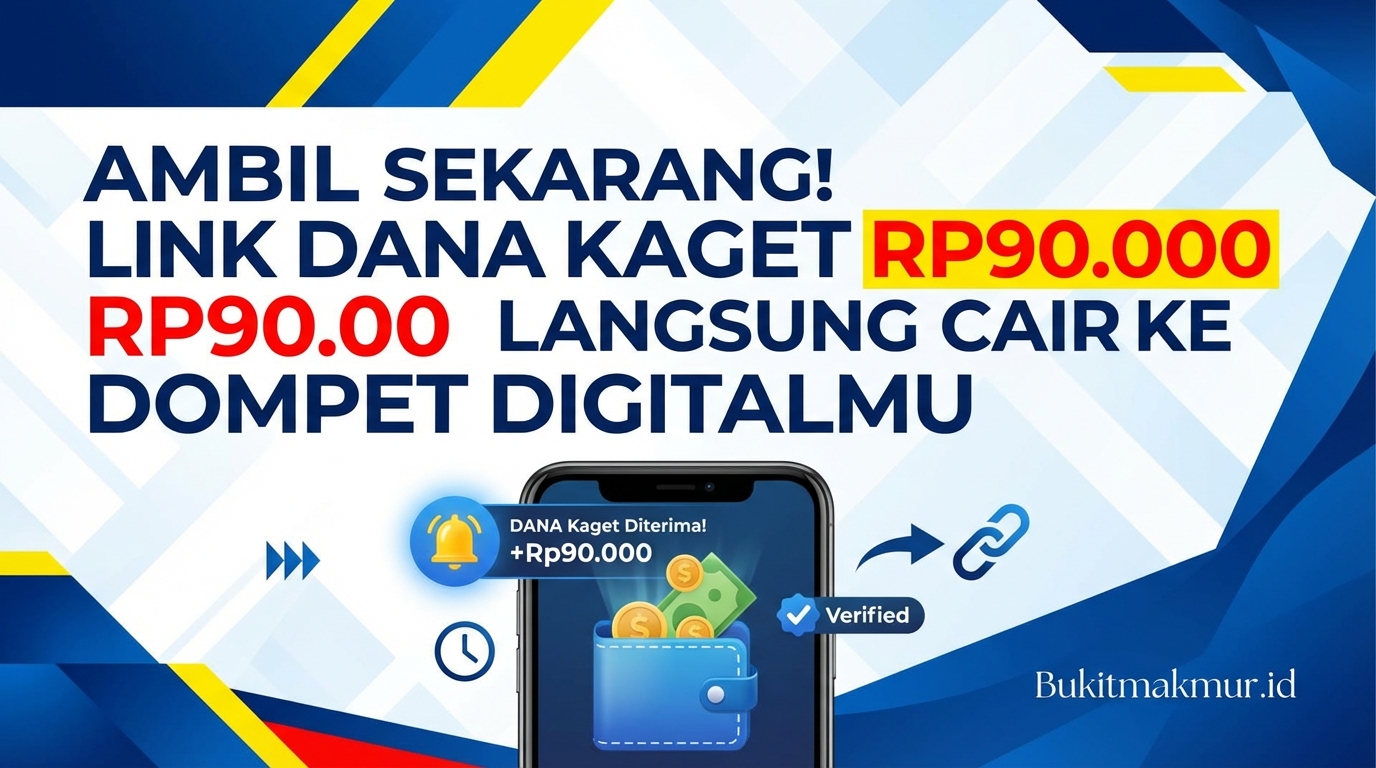 Ambil Sekarang! Link DANA Kaget Rp90.000 Langsung Cair ke Dompet Digitalmu