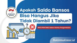 Apakah Saldo Bansos Bisa Hangus Jika Tidak Diambil 1 Tahun?