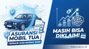 Asuransi Mobil Tua Terbaik dan Murah 2026 yang Masih Bisa Diklaim!