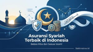 Asuransi Syariah Terbaik di Indonesia, Bebas Riba dan Sesuai Islam!