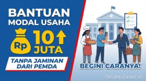 Bantuan Modal Usaha 10 Juta Tanpa Jaminan dari Pemda, Begini Caranya!