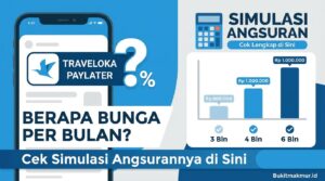 Berapa Bunga Paylater Traveloka Per Bulan? Cek Simulasi Angsurannya di Sini
