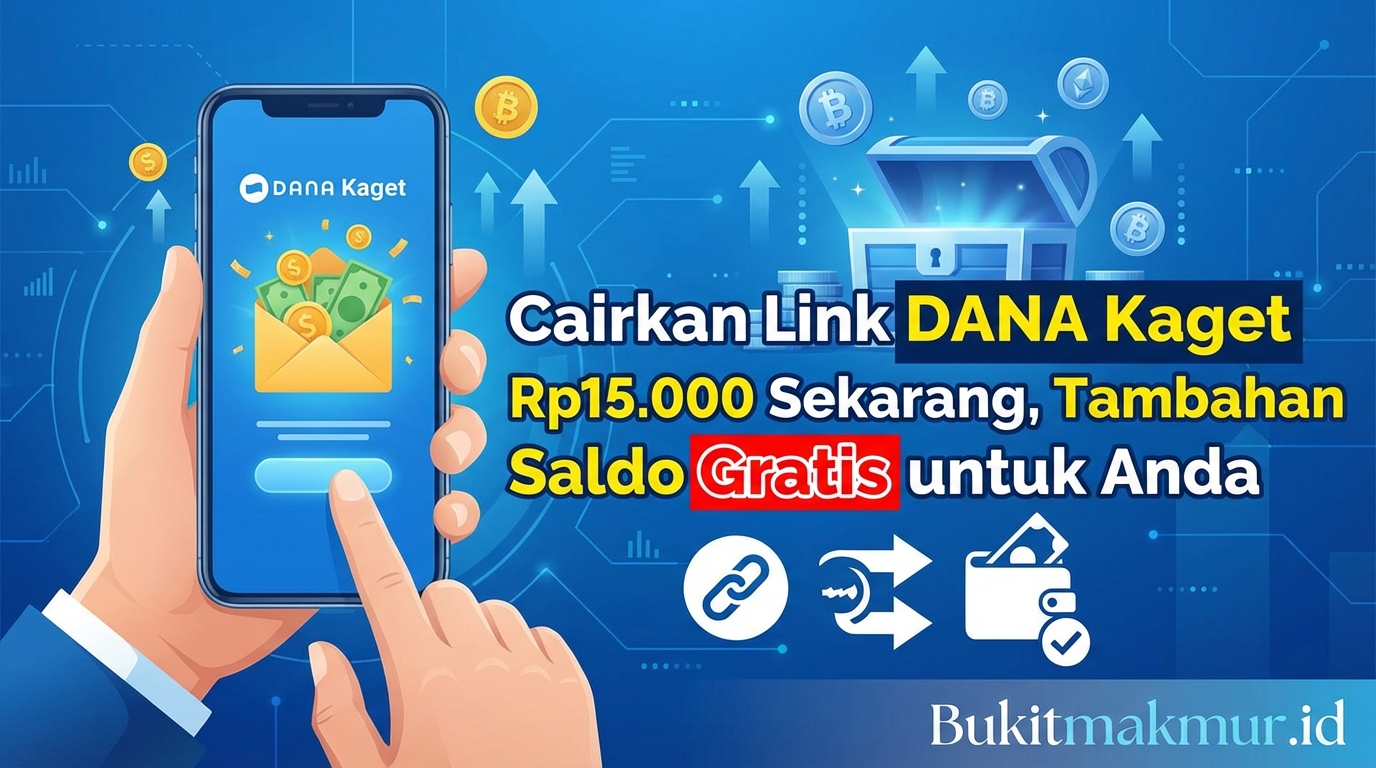 Cairkan Link DANA Kaget Rp15.000 Sekarang, Tambahan Saldo Gratis untuk Anda