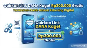 Cairkan Link DANA Kaget Rp300.000 Gratis, Tambahan Saldo Masuk Rekening Digital