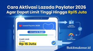Cara Aktivasi Lazada Paylater 2026 Agar Dapat Limit Tinggi Hingga Rp15 Juta