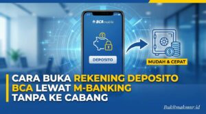 Cara Buka Rekening Deposito BCA Lewat M-Banking Tanpa ke Cabang