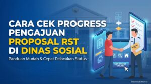 Cara Cek Progress Pengajuan Proposal RST di Dinas Sosial