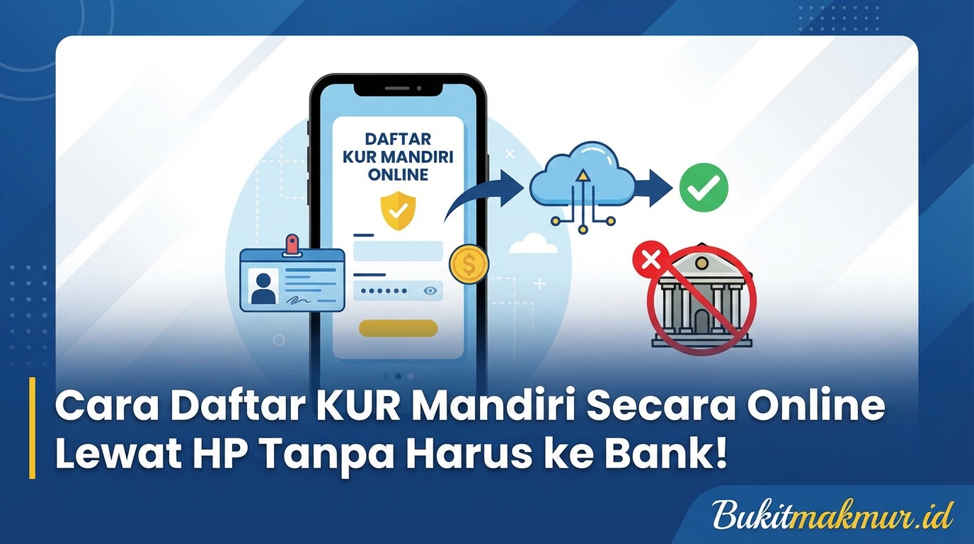 Cara Daftar KUR Mandiri Secara Online Lewat HP Tanpa Harus ke Bank!