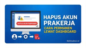 Cara Hapus Akun Prakerja Secara Permanen Lewat Dashboard