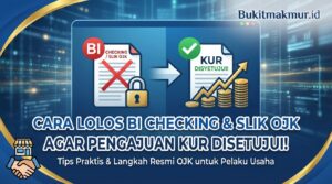 Cara Lolos BI Checking dan SLIK OJK agar Pengajuan KUR Disetujui!