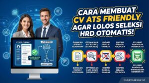 Cara Membuat CV ATS Friendly agar Lolos Seleksi HRD Otomatis!
