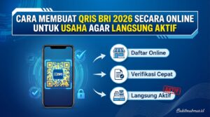 Cara Membuat QRIS BRI 2026 Secara Online untuk Usaha Agar Langsung Aktif