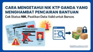 Cara Mengetahui NIK KTP Ganda yang Menghambat Pencairan Bantuan