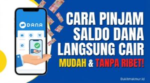 Cara Pinjam Saldo DANA yang Langsung Cair, Mudah dan Tanpa Ribet!