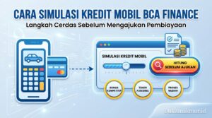 Cara Simulasi Kredit Mobil BCA Finance Sebelum Mengajukan