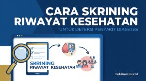 Cara Skrining Riwayat Kesehatan untuk Deteksi Penyakit Diabetes