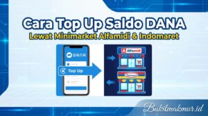 Cara Top Up Saldo DANA Lewat Minimarket Alfamidi dan Indomaret