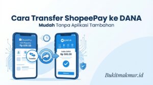 Cara Transfer ShopeePay ke DANA Mudah Tanpa Aplikasi Tambahan