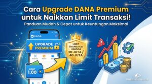 Cara Upgrade DANA Premium untuk Naikkan Limit Transaksi!