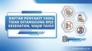 Daftar Penyakit yang Tidak Ditanggung BPJS Kesehatan, Wajib Tahu!