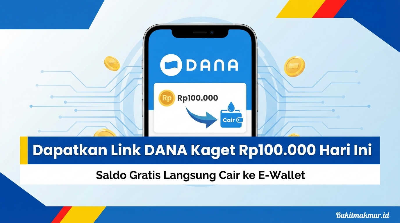 Dapatkan Link DANA Kaget Rp100.000 Hari Ini, Saldo Gratis Langsung Cair ke E-Wallet