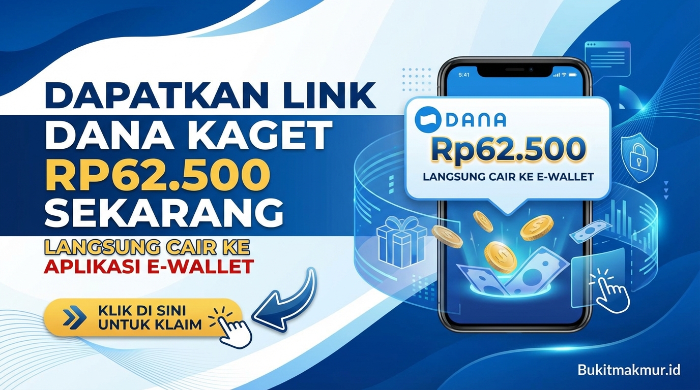 Dapatkan Link DANA Kaget Rp62.500 Sekarang, Langsung Cair ke Aplikasi E-Wallet