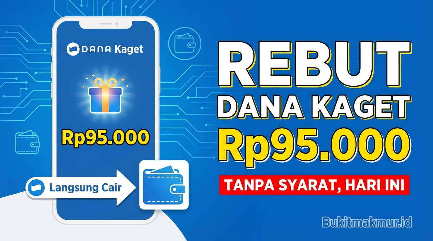 Rebut DANA Kaget Rp95.000 Tanpa Syarat, Langsung Cair ke Dompet Digitalmu Hari Ini