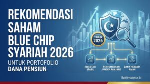 Rekomendasi Saham Blue Chip Syariah 2026 untuk Portofolio Dana Pensiun