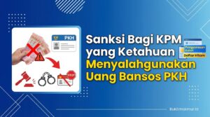 Sanksi Bagi KPM yang Ketahuan Menyalahgunakan Uang Bansos PKH