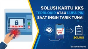 Solusi Kartu KKS Terblokir atau Lupa PIN Saat Ingin Tarik Tunai