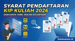 Syarat Pendaftaran KIP Kuliah 2026 dan Dokumen yang Wajib Disiapkan