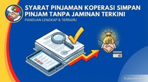 Syarat Pinjaman Koperasi Simpan Pinjam Tanpa Jaminan Terkini