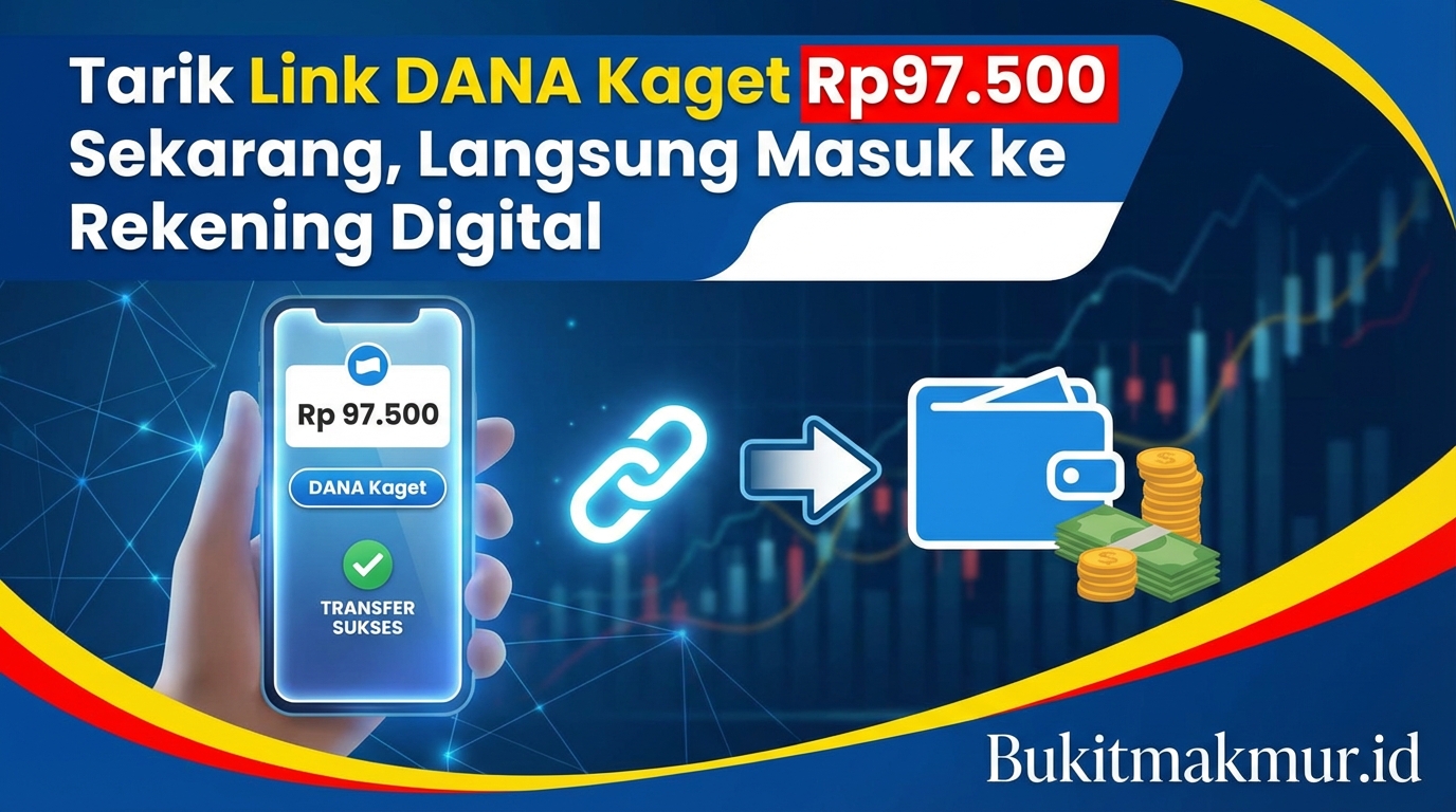 Tarik Link DANA Kaget Rp97.500 Sekarang, Langsung Masuk ke Rekening Digital