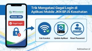 Trik Mengatasi Gagal Login di Aplikasi Mobile JKN BPJS Kesehatan