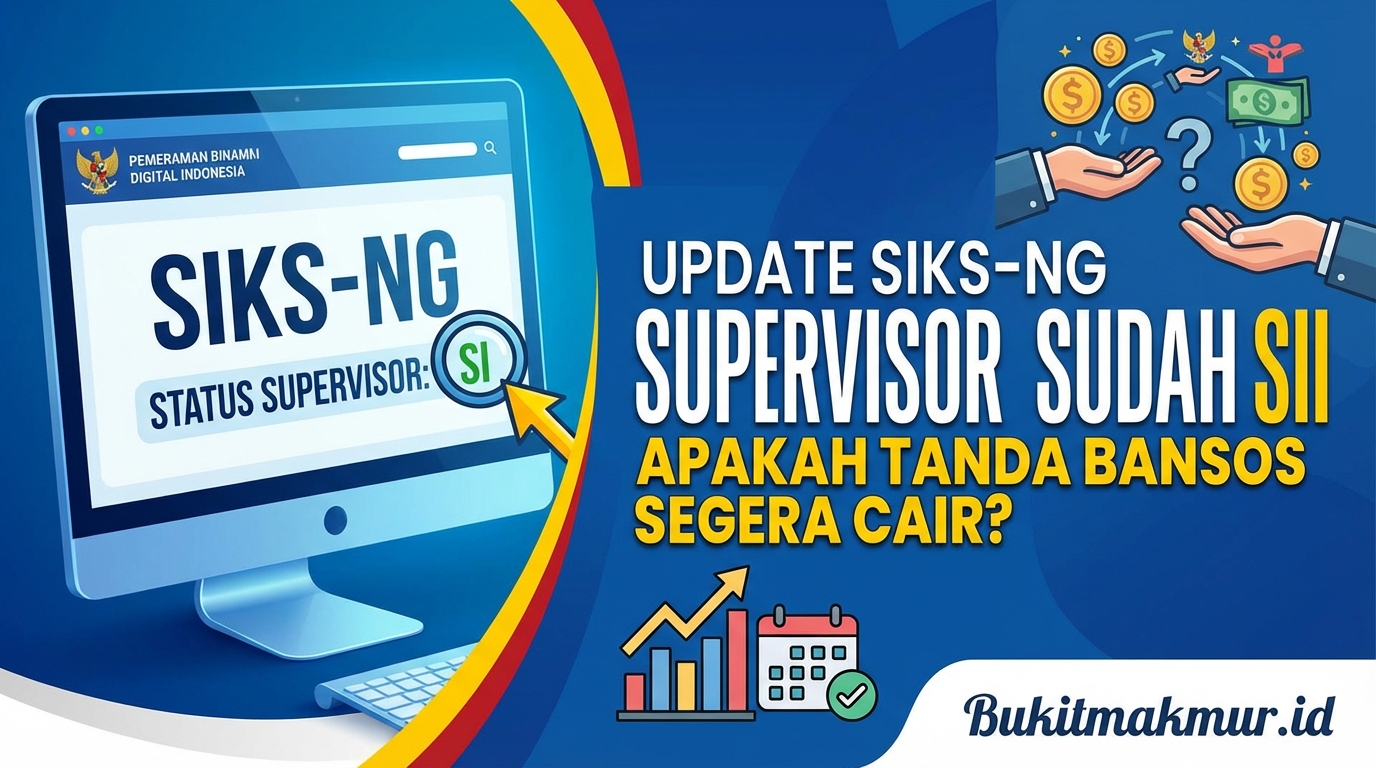 Update SIKS-NG Supervisor Sudah SI Apakah Tanda Bansos Segera Cair?