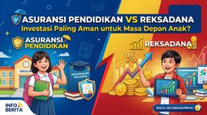 Asuransi Pendidikan vs Reksadana