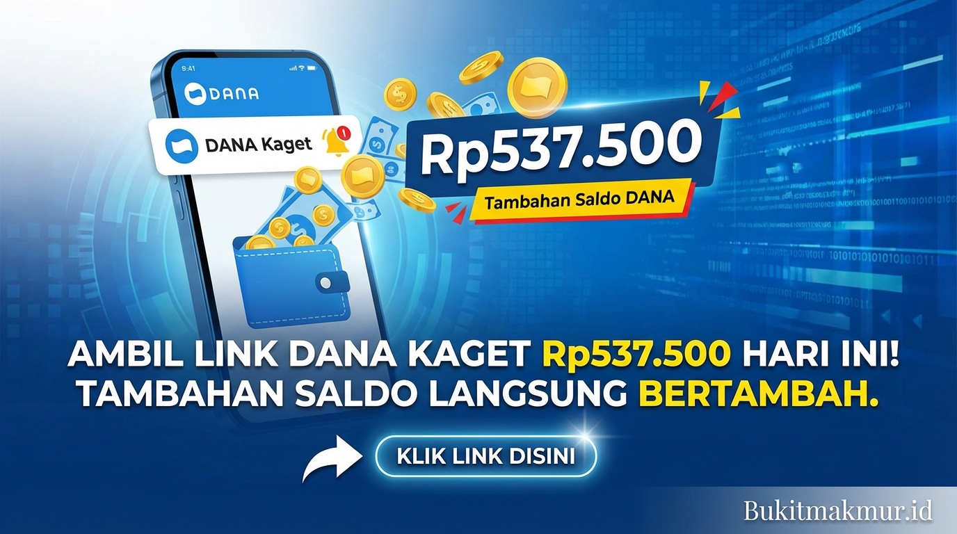 Ambil Link DANA Kaget Rp537.500 Hari Ini, Tambahan Saldo DANA Langsung Bertambah!