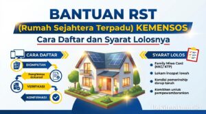 Bantuan RST (Rumah Sejahtera Terpadu) Kemensos: Cara Daftar dan Syarat Lolosnya