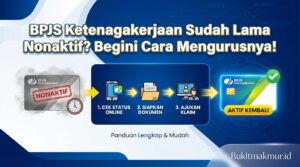 BPJS Ketenagakerjaan Sudah Lama Nonaktif? Begini Cara Mengurusnya!