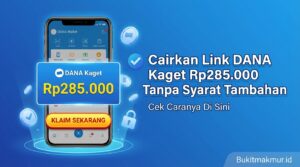 Cairkan Link DANA Kaget Rp285.000 Tanpa Syarat Tambahan, Cek Caranya Di Sini