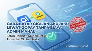 Cara Bayar Cicilan Akulaku Lewat GoPay Tanpa Biaya Admin Mahal
