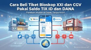 Cara Beli Tiket Bioskop XXI dan CGV Pakai Saldo TIX ID dan DANA