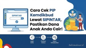 Cara Cek PIP Kemdikbud Lewat SIPINTAR, Pastikan Dana Anak Anda Cair!