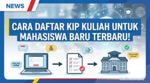 Cara Daftar KIP Kuliah untuk Mahasiswa Baru Terbaru!