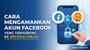 Cara Mengamankan Akun Facebook yang Terhubung ke Aplikasi Pinjol