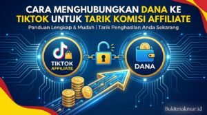 Cara Menghubungkan DANA ke TikTok untuk Tarik Komisi Affiliate