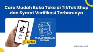 Cara Mudah Buka Toko di TikTok Shop dan Syarat Verifikasi Terbarunya