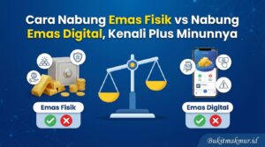 Cara Nabung Emas Fisik vs Nabung Emas Digital, Kenali Plus Minusnya